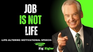 Your Job is NOT Your Life – Zig Ziglar’s Powerful Message on Work-Life Balance