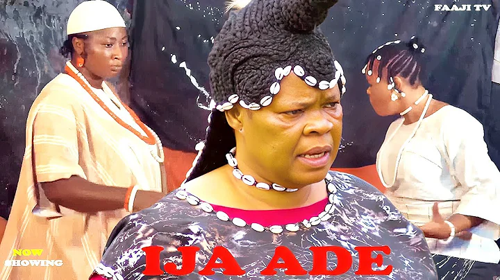 IJA ADE - Full Yoruba Movie 2025 | Latest Nigerian Movie Peju Ogunmola, Mustapha Jayeola, Sanusi Apa