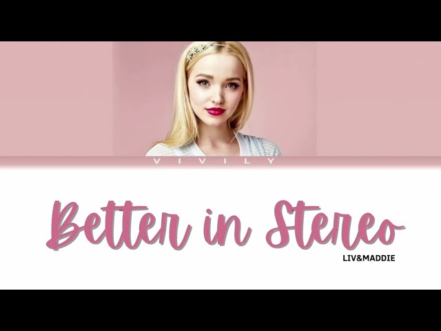 Dove Cameron - Better in Stereo (Livu0026Maddie) Color Coded Lyrics class=