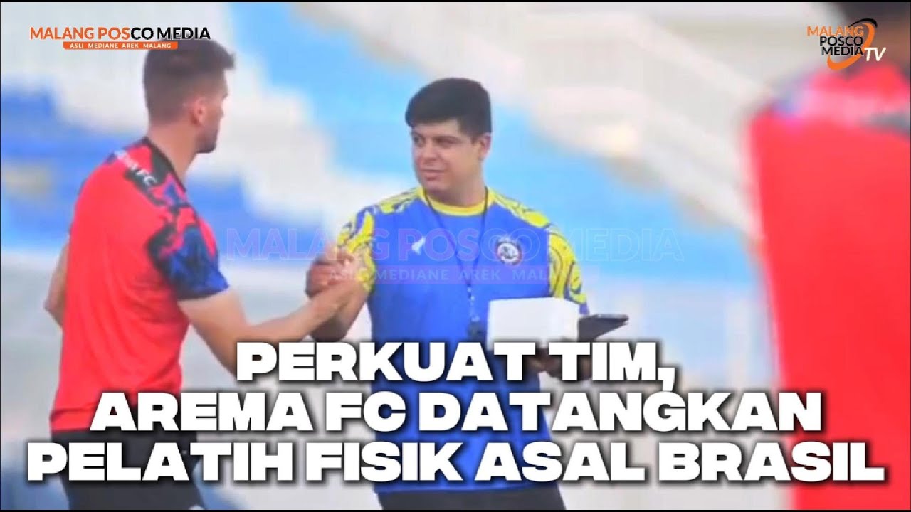 Perkuat Tim, Arema FC Datangkan Pelatih Fisik Asal Brasil