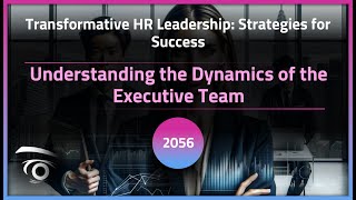 Understanding the Dynamics of the Executive Team | Exclusive Lesson