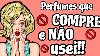 PERFUMES que COMPREI  e NÃO Usei😰