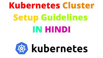 Kubernetes Cluster Setup Guidelines IN HINDI