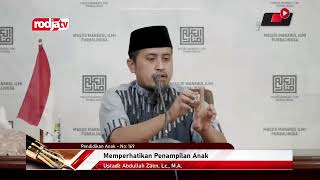 [LIVE] Ustadz Abdullah Zaen, Lc., M.A. - Fiqih Pendidikan Anak -  Memperhatikan Penampilan Anak