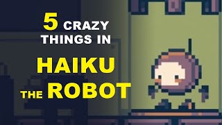 5 Crazy Things in Haiku the Robot