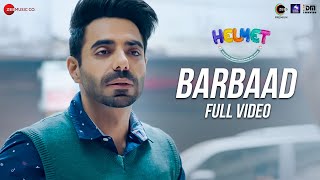 Barbaad (Male) - Full Video | Helmet | Aparshakti Khurana &amp; Pranutan Bahl | Goldboy | Nirmaan