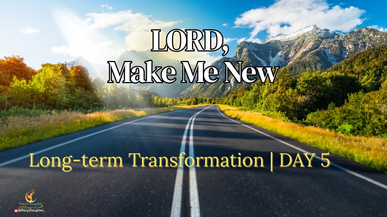 Lord, Make Me New | For Real This Time (A Prayer for Transformation)