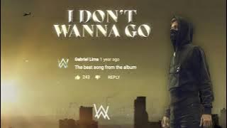 Alan Walker - I Don't Wanna Go