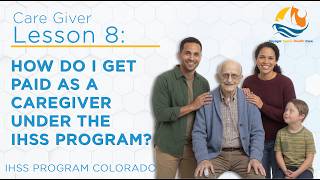 How Do IHSS Caregivers Get Paid in Colorado
