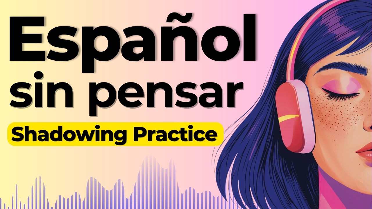 Learn to Speak Spanish Without Thinking | Shadowing Spanish Speaking Practice