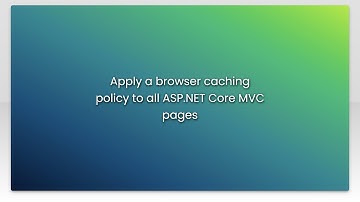 Apply a browser caching policy to all ASP.NET Core MVC pages