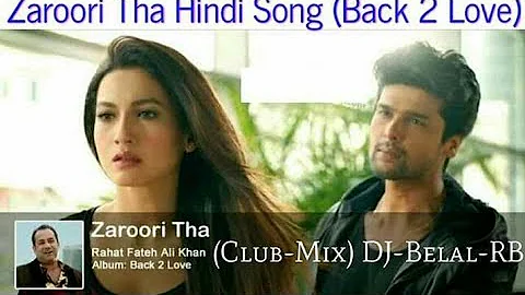 Zaroori Tha Hindi Song [Club-Mix] DJ-Belal-RB