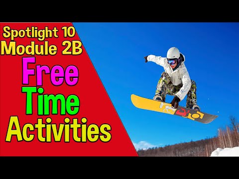 Spotlight 10 Модуль 2B. Free Time Activities. Занятия в свободное время