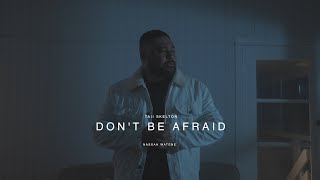 Dont Be Afraid Official Video - Taii Skelton