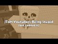 Jtoh youtubers being stupid but i edited them