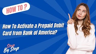 How To Activate A Prepaid Debit Card From Bank Of America   Step By Step