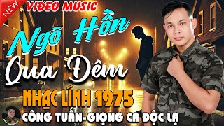 NGÕ HỒN QUA ĐÊM - CÔNG TUẤN BOLERO➤ LK Nhạc Lính 1975 Tuyển Chọn➤NHẠC VÀNG XƯA HẢI NGOẠI ĐỘC LẠ 2025