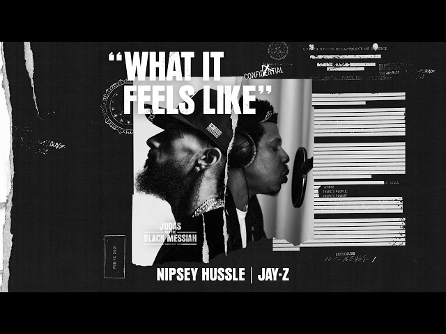 Nipsey Hussle & Jay-Z - What It Feels Like