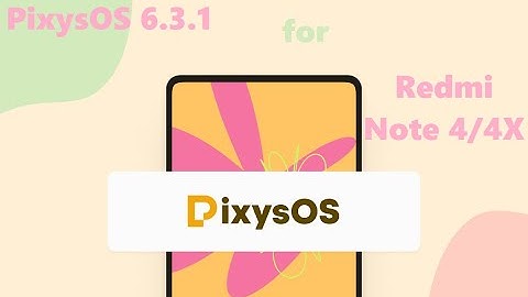 PixysOS 6.3.1 for Redmi Note 4/4X - Android 13 with Android 14 Features ! (QPR 3)