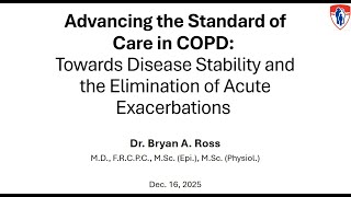 Dec 16,2025 MGR "Advancing the Standard of Care in COPD" by Dr. Bryan Ross, Respiratory Division