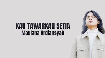MAULANA ARDIANSYAH - KAU TAWARKAN SETIA |KARAOKE
