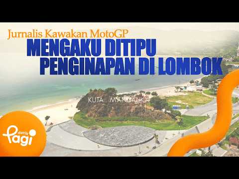 [detikPagi] - Jurnalis Kawakan MotoGP Mengaku Ditipu Penginapan di Lombok