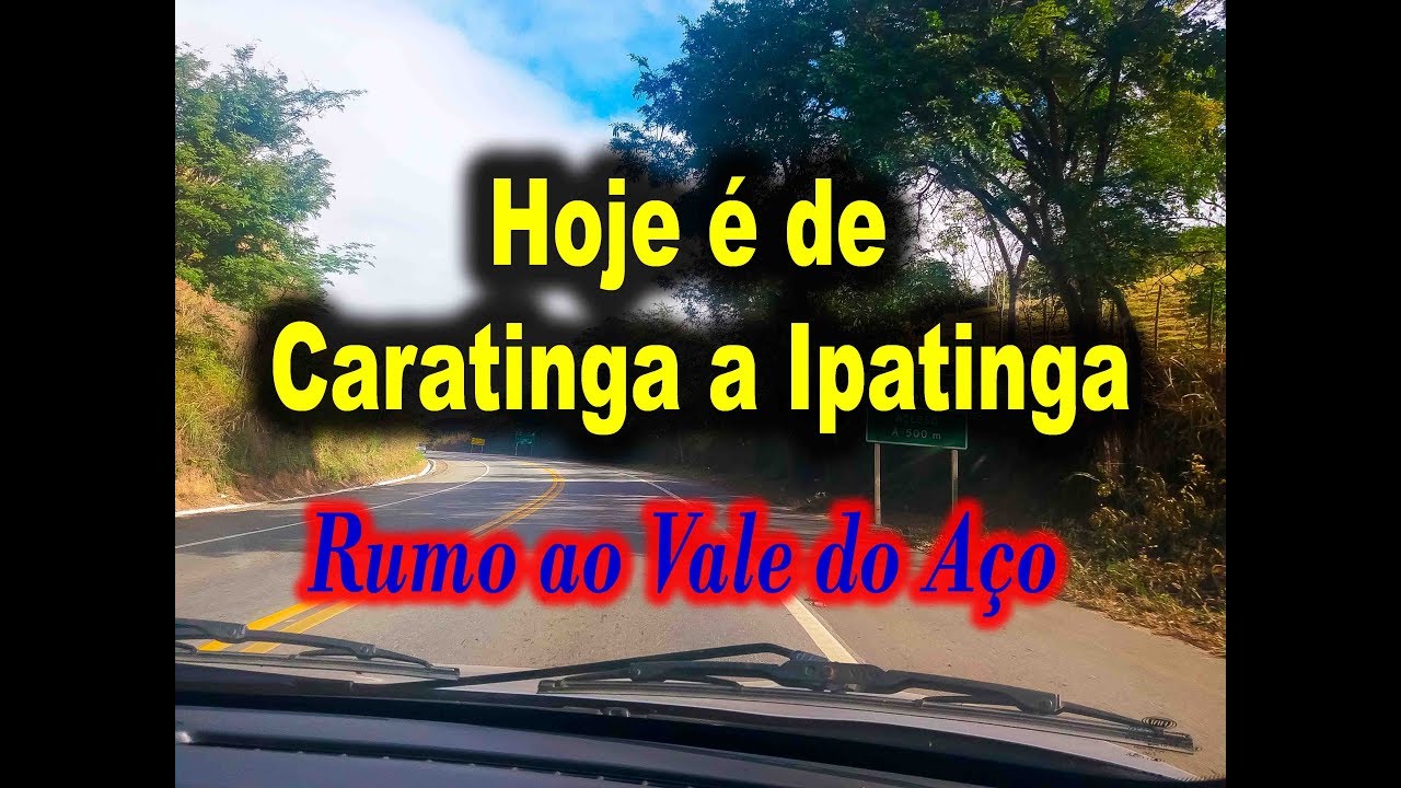 De Caratinga a Ipatinga - YouTube