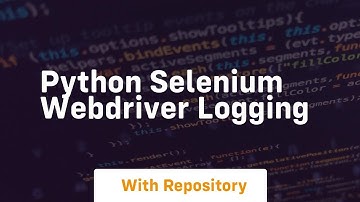 python selenium webdriver logging