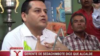 GERENTE DE SEDACHIMBOTE DICE QUE ALCALDE CONOCE ESTADO FINANCIERO DE SEDACHIMBOTE