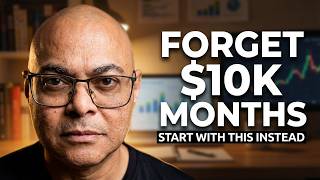 Forget $10K Months Start With This Instead