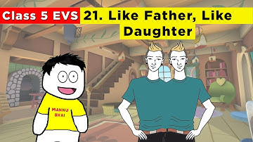 Class 5 Evs chapter 21 - Like Father, Like Daughter | Class 5 Evs | Like Father, Like Daughter