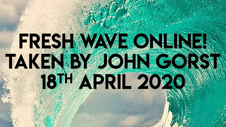 Fresh Wave online! April 2020: John Gorst