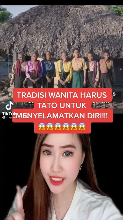 Tradisi Wanita Yg Harus Di Tato || Tiktok Cheryantoinette
