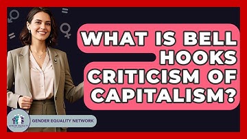What Is Bell Hooks Criticism Of Capitalism? - Gender Equality Network