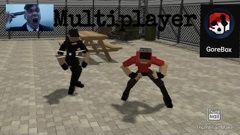 GoreBox Multiplayer Experience.