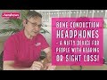 Bone Conduction Headphones - a nifty device for people with sight or hearing loss
