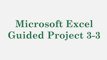 Microsoft Excel – Guided Project 3-3