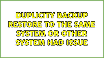 Duplicity backup restore to the same system or other system had issue
