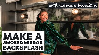 Make This Smoked Glass Backsplash With Carmeon Hamilton | Crafts & Cocktails