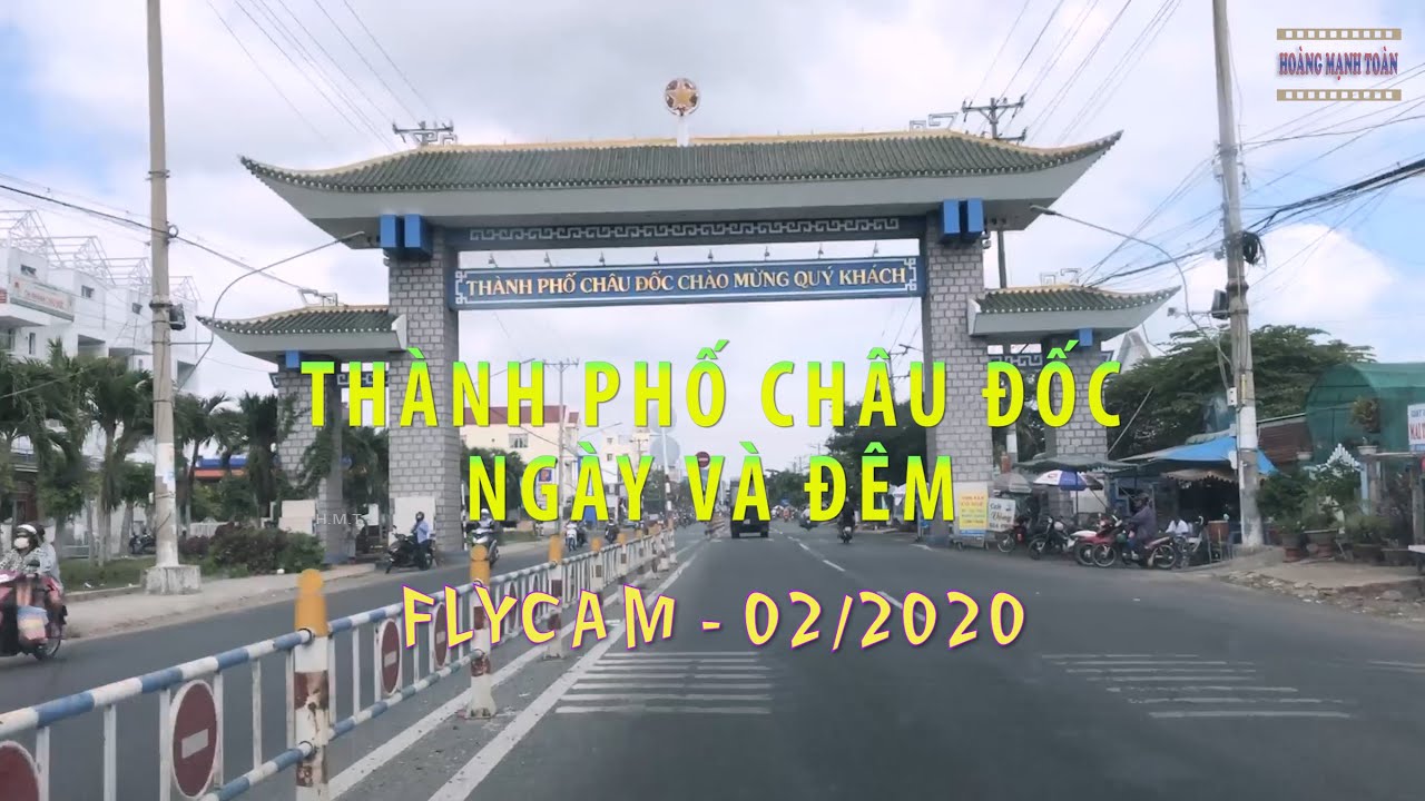 Thành phố Châu Đốc ngày và đêm - Flycam 02/2020
