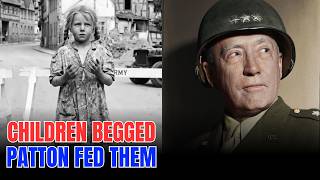 "What Patton Said When German Children Begged American Soldiers for Food"