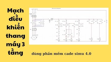 ĐỨC ĐIỆN || Mạch điều khiển thang máy 3 tầng CADe-Simu #cadesimu