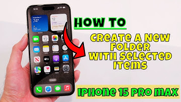 iPhone 15 Pro Max How to Create A New Folder With Selected Items