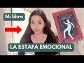 Qué hay en mi libro &quot;La estafa emocional&quot; sobre relaciones narcisistas?/ PULSIÓN DE VIDA