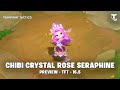 CHIBI CRYSTAL ROSE SERAPHINE - PREVIEW |  TFT 16.5