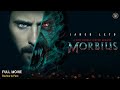 Morbius Full Movie English New Hollywood Movie Review Facts