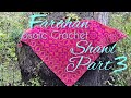 Farahan Mosaic Crochet Shawl - Part 3 - Rows 64 thru 87 - Triangle Shawl - Left or Right Handed