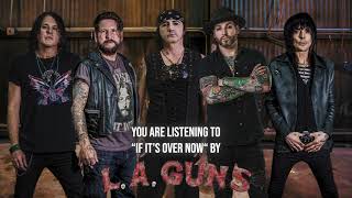 L A  GUNS    If It's Over Now    Official Audio
