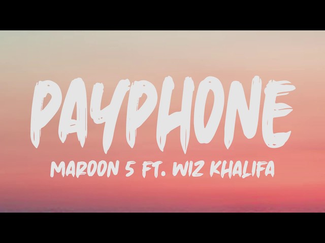 Maroon 5 Ft. Wiz Khalifa - Payphone (Lyrics) class=