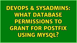 DevOps & SysAdmins: What database permissions to grant for Postfix using MySQL? Wealth